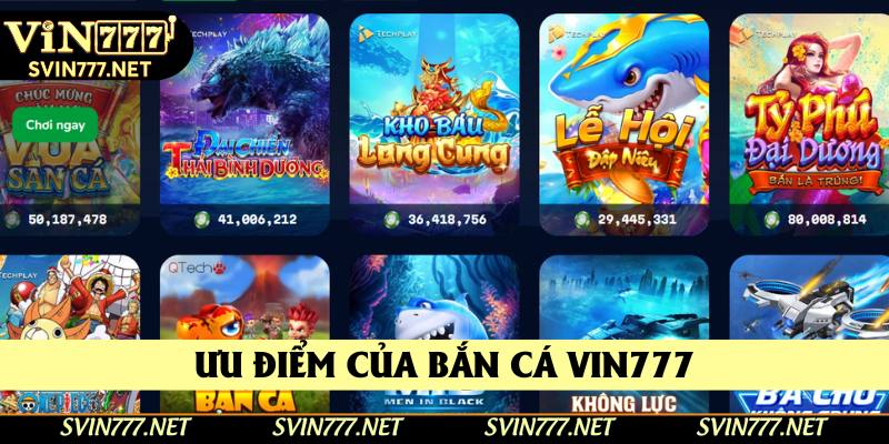 Ưu điểm của bắn cá Vin777 Ưu điểm của bắn cá Vin777