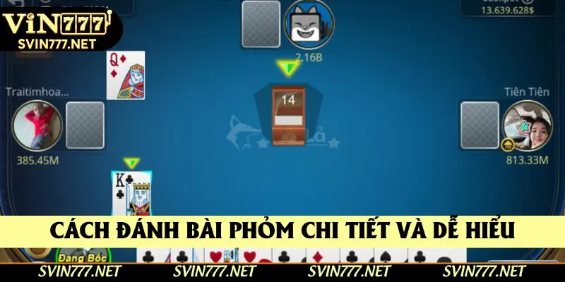 Cách đánh bài phỏm chi tiết và dễ hiểu nhất Cách đánh bài phỏm chi tiết và dễ hiểu nhất