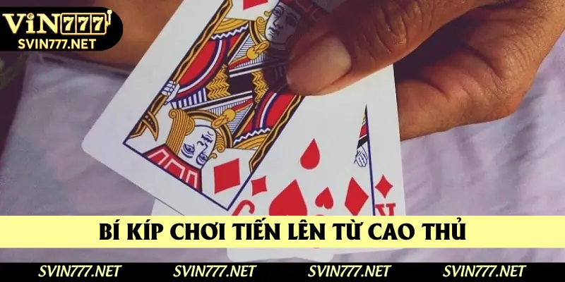 Mẹo hay giúp bạn thắng tiến lên tại Vin777 Mẹo hay giúp bạn thắng tiến lên tại Vin777