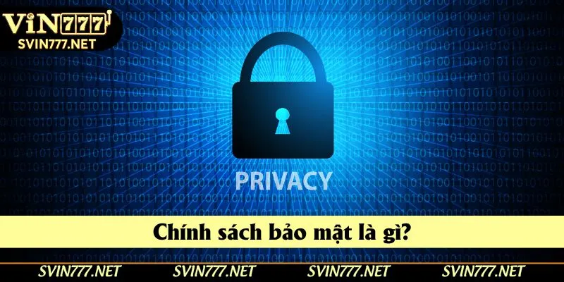 Sơ lược chính sách bảo mật