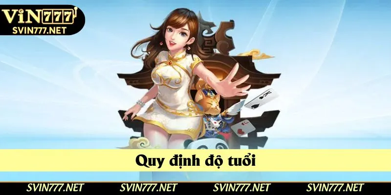 Quy định về độ tuổi hợp lệ tham gia cá cược Vin777