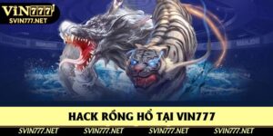 Hack Rồng Hổ Tại Vin777