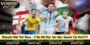 Khuyến Mãi Thể Thao - 3 Chương Trình Nổi Bật Tại Vin777