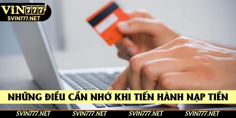 Những điều hội viên cần nhớ khi tiến hành nạp tiền Những điều hội viên cần nhớ khi tiến hành nạp tiền