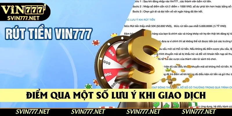 Điểm qua những lưu ý cho khách hàng khi rút tiền Vin777
