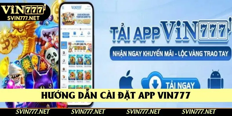 Hướng dẫn người chơi đầy đủ các bước tải app Vin777