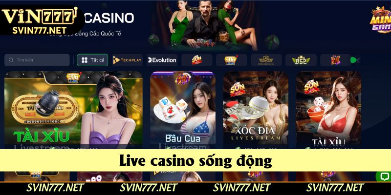 Sảnh live casino Vin777 sống động, chân thực như thật