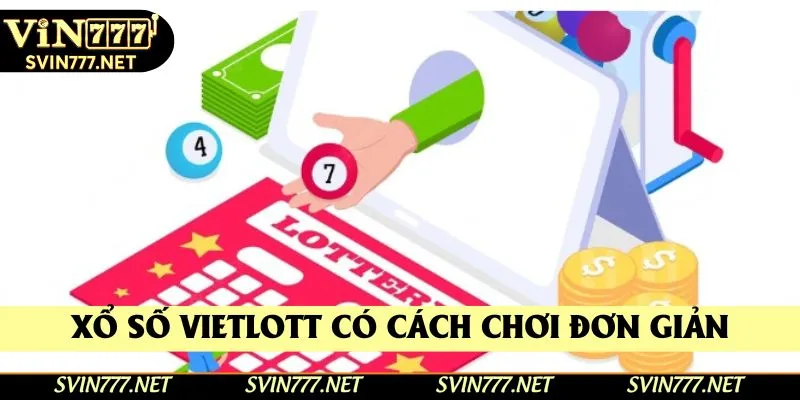 Xổ số Vietlott có cách chơi đơn giản Xổ số Vietlott có cách chơi đơn giản